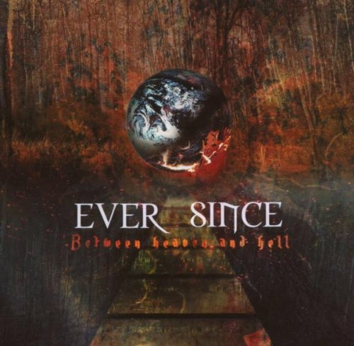Ever since between heaven and - ever,